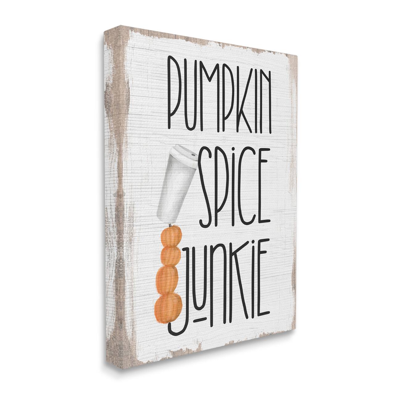 Stupell Industries Pumpkin Spice Junkie Phrase Balancing Coffee Cup Canvas Wall Art